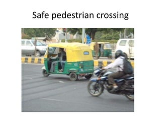 Safe pedestrian crossing
 