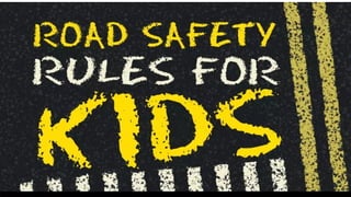 Road Safety tips for School Kids by a k maurya.pptx