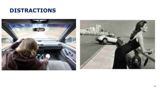 19
DISTRACTIONS
 