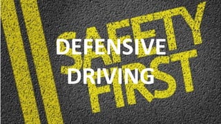 21
DEFENSIVE
DRIVING
 