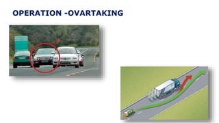 42
OPERATION -OVARTAKING
 