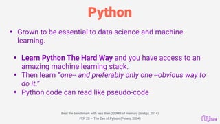 Python
• Grown to be essential to data science and machine
learning.  
• Learn Python The Hard Way and you have access to ...