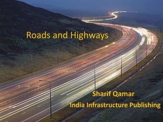 Roads and Highways Sharif Qamar India Infrastructure Publishing 