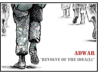 AdWar
“Revolve of the Idea(L)”
 