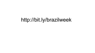http://bit.ly/brazilweek
 