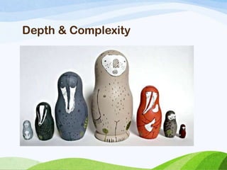 Depth & Complexity
 