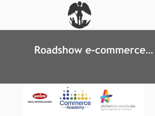 Roadshow e-commerce…
 