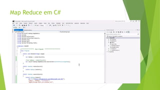 Map Reduce em C#
 
