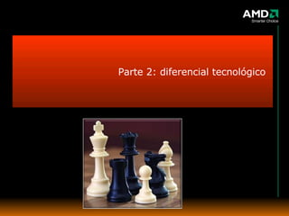 Parte 2: diferencial tecnológico 