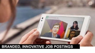 BRANDED, INNOVATIVE JOB POSTINGS
 