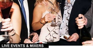 LIVE EVENTS & MIXERS
 