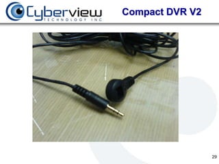 Compact DVR V2




                 29
 