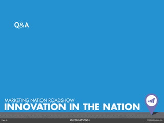 Page ‹#› © 2014 Marketo, Inc.#MKTGNATION14
Q&A
 