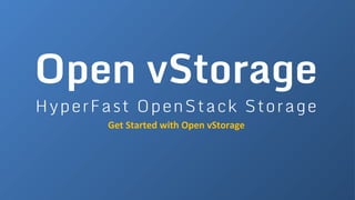 Get Started with Open vStorage
 