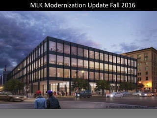 MLK Modernization Update Fall 2016
 