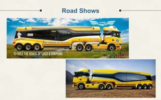 Road Shows
 
