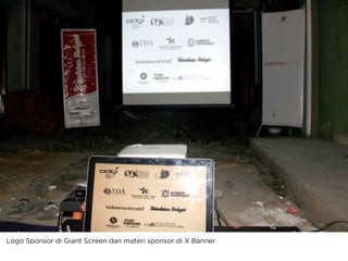 Logo Sponsor di Giant Screen dan materi sponsor di X Banner
 