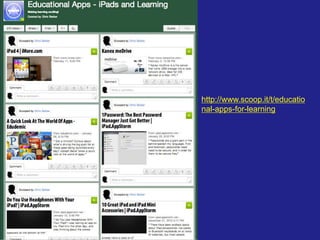 http://www.scoop.it/t/educatio
nal-apps-for-learning
 