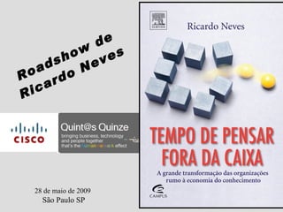 Ro adshow  de Ricardo Neves 28 de maio de 2009   São Paulo SP 