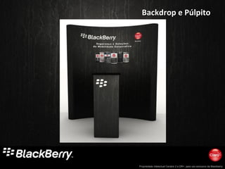 Propriedade intelectual Cenário 2 e DR+, para uso exclusivo da Blackberry
Backdrop e PúlpitoBackdrop e Púlpito
 