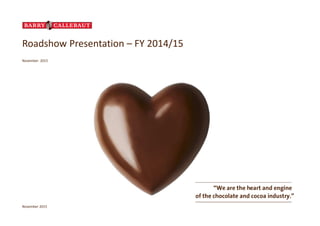 November 2015
Roadshow Presentation – FY 2014/15
November 2015
 