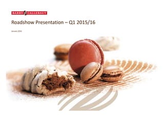 January 2016
January 2016
Roadshow Presentation – Q1 2015/16
 