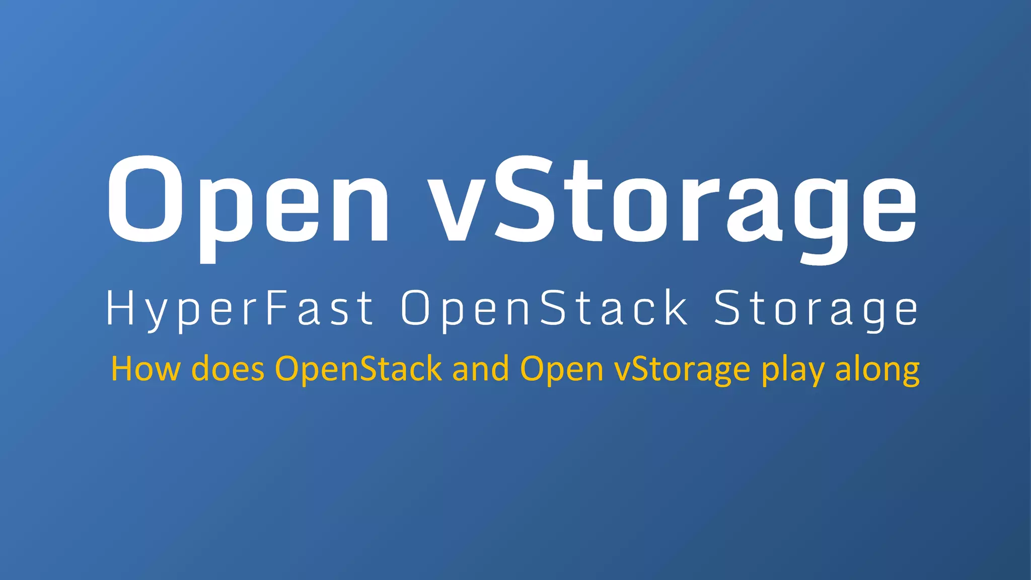 How does OpenStack and Open vStorage play along
 