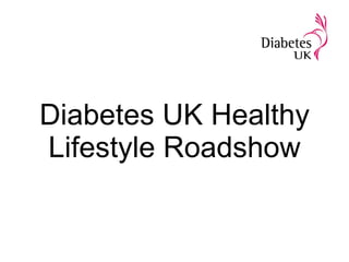 Diabetes UK Healthy Lifestyle Roadshow 