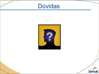 Dúvidas
 