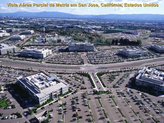 © 2006 Cisco Systems, Inc. All rights reserved. Cisco ConfidentialPresentation_ID 7
Vista Aérea Parcial da Matriz em San Jose, Califórnia, Estados UnidosVista Aérea Parcial da Matriz em San Jose, Califórnia, Estados Unidos
 