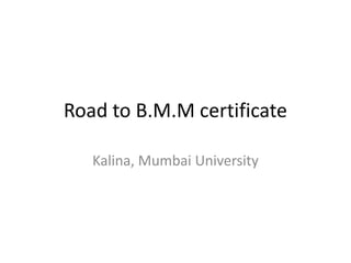 Road to B.M.M certificate Kalina, Mumbai University 