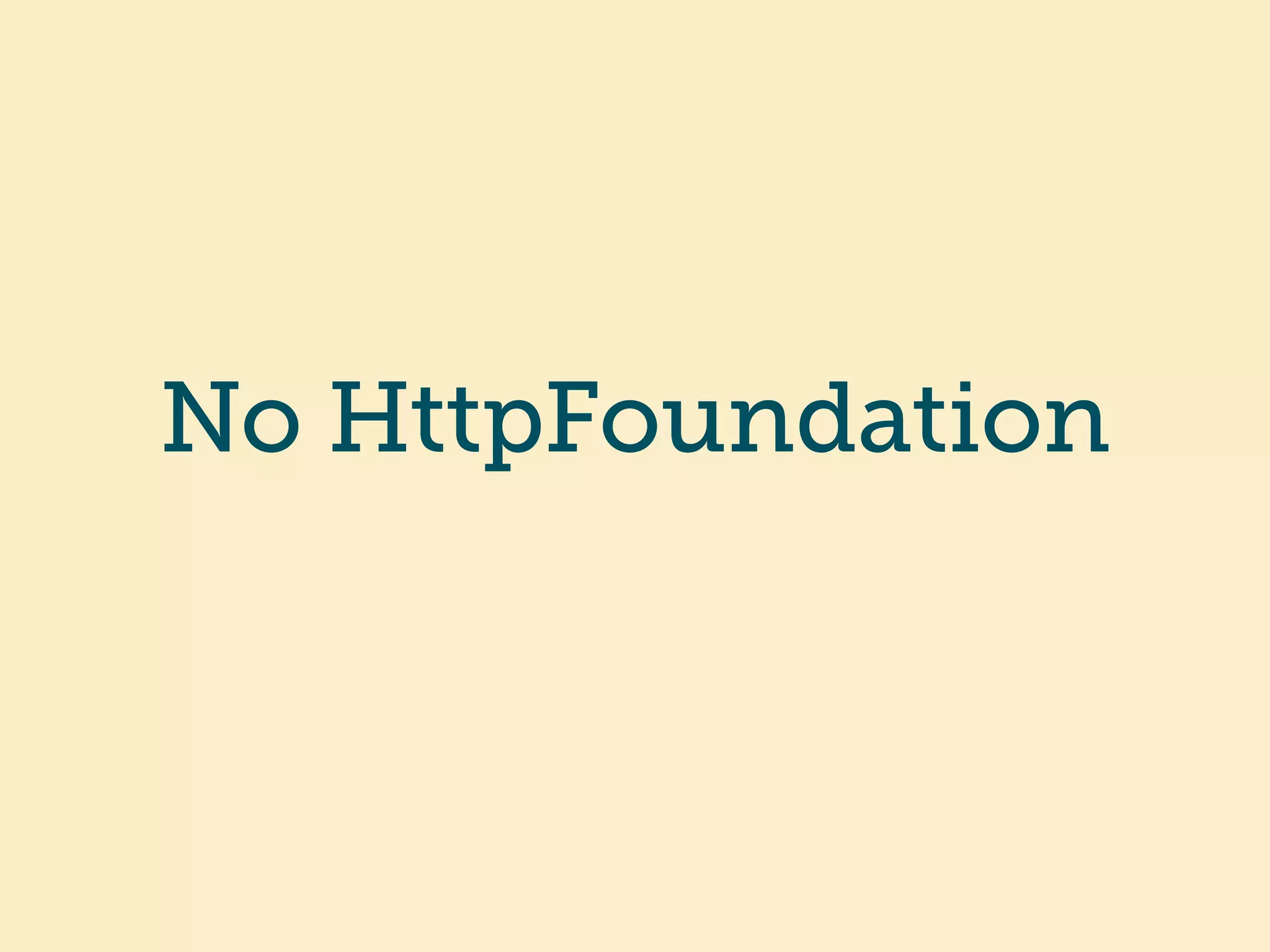 No HttpFoundation