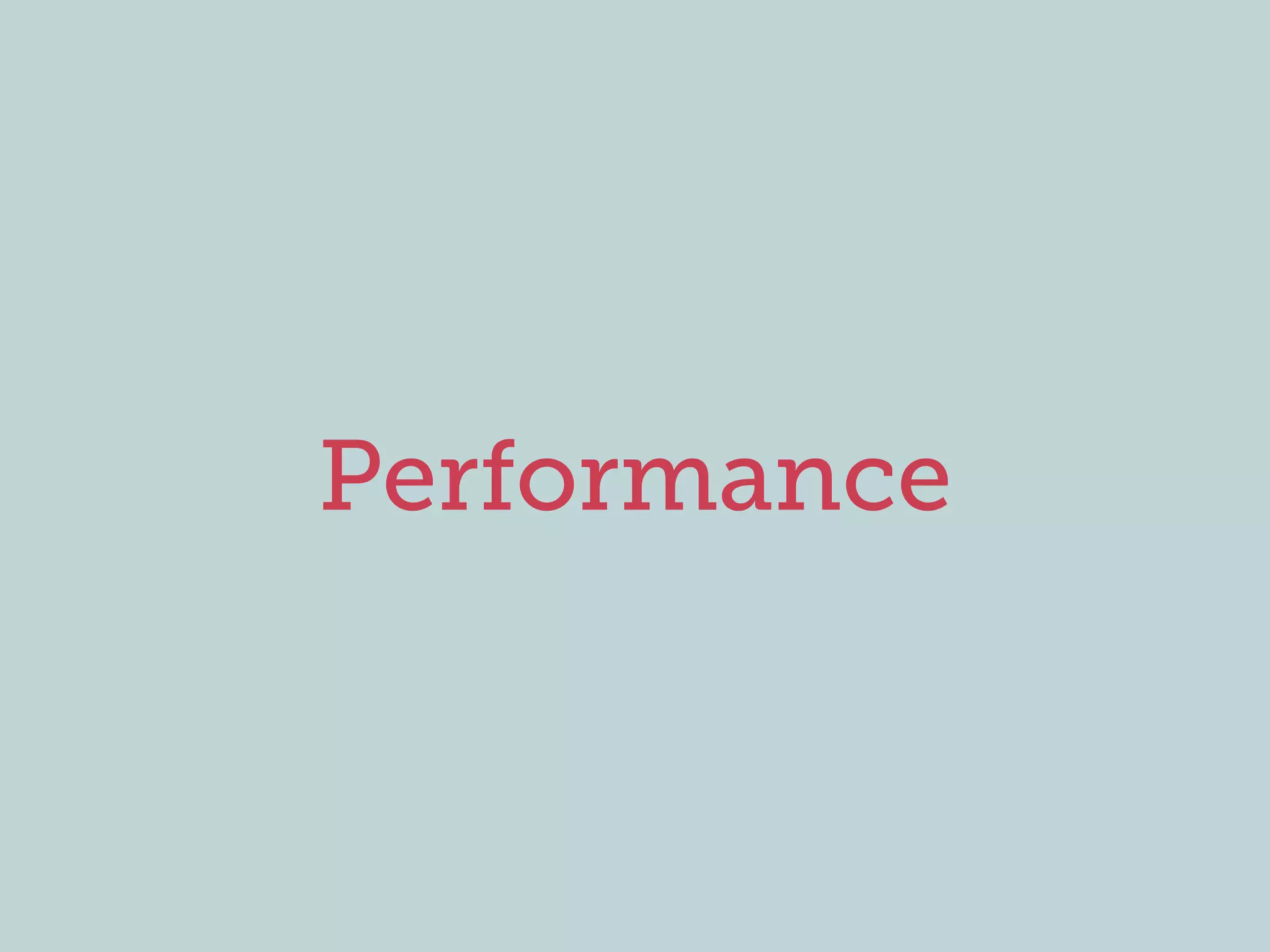 Performance