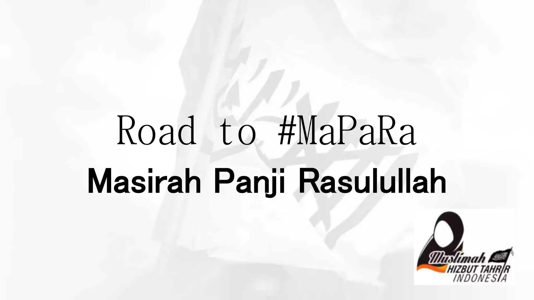 Road to #MaPaRa (Masirah Panji Rasulullah) | PPTX