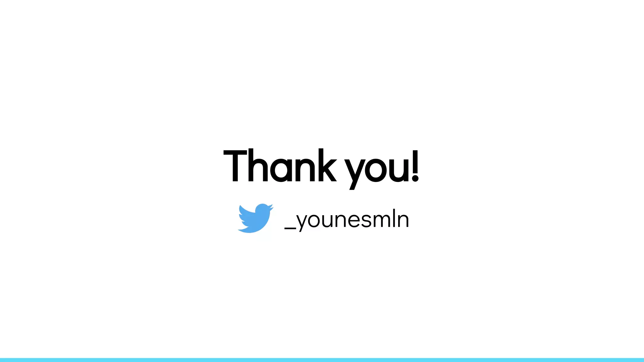 Thank you!
_younesmln
 