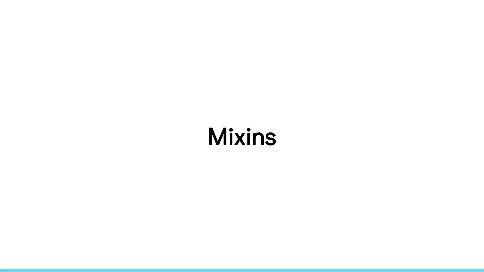 Mixins
 