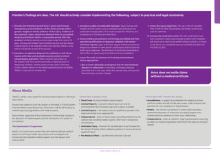 Aviva’s Road to Reform 7
3. Introduce a table of predictable damages: Spain, Norway and
Sweden (and UK sectors such as workplace personal injury) use
predictable damage tables. This would increase the effciency and
transparency of handling low level claims.
4. Ensure medical practitioners are formally accredited and have
specialist qualifcations to diagnose whiplash and related
soft tissue injuries. Spain and France require medical practitioners
diagnosing whiplash to have specifc qualifcations and be trained in
bodily injury diagnoses. The formation of the forthcoming Medical
Panel offers an opportunity to introduce formal accreditation.
5. Lower the costs to claimants of involving intermediaries
where appropriate:
i. Ban or lower allowable contingency fees for intermediaries
(lawyers or otherwise): In Germany, contingency fees are
permitted only in the cases where the claimant does not have the
fnancial means to retain a lawyer.
Frontier’s fndings are clear. The UK should actively consider implementing the following, subject to practical and legal constraints:
‘MedCo’ will be a new system for sourcing medical reports in soft tissue
injury claims.
Insurers have agreed to fund the creation of the MedCo IT Portal system
from the Motor Insurer Bureau levy. Once built it will be self funding via
medical reporting organisations and medical experts.
Aviva remains supportive of the Government’s forthcoming changes to
the allocation of medical experts and the introduction of a system of
accreditation.
The Government’s Programme:
MedCo is a Government system that will randomly allocate medical
experts to soft tissue bodily injury claims such as whiplash and
remove any links between medical experts and the lawyers who
instruct them.
‘Tranche One’ is already in force:
• Fixed Costs for initial whiplash medical reports
• Limited Reports - a second medical report can only be
commissioned if the frst expert says such a report is needed
• Limited Experts – the experts who are qualifed to provide a frst
report are limited to an ‘approved list’
• Independence - a ban on those experts providing treatment to the
claimant also providing medico reports, other than in exceptional
circumstances
• Defendant Story - Provision for the defendant to put forward his/
her version of events where medical causation is in issue such as low
speed of impact
• Pre Medical Offers – are effectively restricted / banned
From 6 April, 2015, ‘Tranche Two’ will see:
• Accreditation - a system of accreditation for experts to ensure
minimum quality and will include peer review, audit of reports and
sanctions for non-compliance or bad behaviour
• MedCo – this will be a compulsory IT system which provides a
randomised allocation of instructions to medical experts from
claimant solicitors meaning no more ‘cosy’ relationships
• Independence - a ban on solicitors / legal representatives instructing
an expert or medical organisation with which they have any fnancial
interest
1. Shorten the limitation period from 3 years and increase
transparency and consistency of the claims process with a
greater weight on timely evidence of the injury. Evidence of
the claimant’s injury should be obtained from an accredited
medical practitioner within a reasonable period after the
accident. Limitation periods across Europe range from one to 10
years. Norway and Sweden have limitation periods and also require
medical reports to be obtained within short periods. MedCo could
look to include this as part of the process.
2. Introduce an objective diagnosis for whiplash or soft tissue
injuries with clear and workable severity scales to inform
compensation payments. Other countries have drawn on
the Quebec Task Force report to provide an objective basis for
diagnosing whiplash. Severity scales are also used in Germany.
Current market reforms to the medial diagnosis process (including
‘MedCo’) may wish to consider this.
About MedCo
Aviva does not settle claims
without a medical certifcate
ii. Lower the cap on legal fees. The cap in the UK has fallen
from £1200 to £500; lowering the cap further would lower
costs for claimants.
iii. Increase the small claims limit: The UK’s small claims track
limit (currently £1,000) could increase to allow more whiplash/
soft tissue injury claims to be settled without solicitors. In France
‘small claims’ are considered to be up to €4,000 (£3,000) and
€10,000 (£7,300).
 