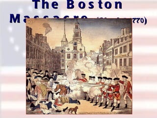 The Boston Massacre  ( March 5,1770 )‏ 