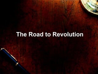 The Road to Revolution
 