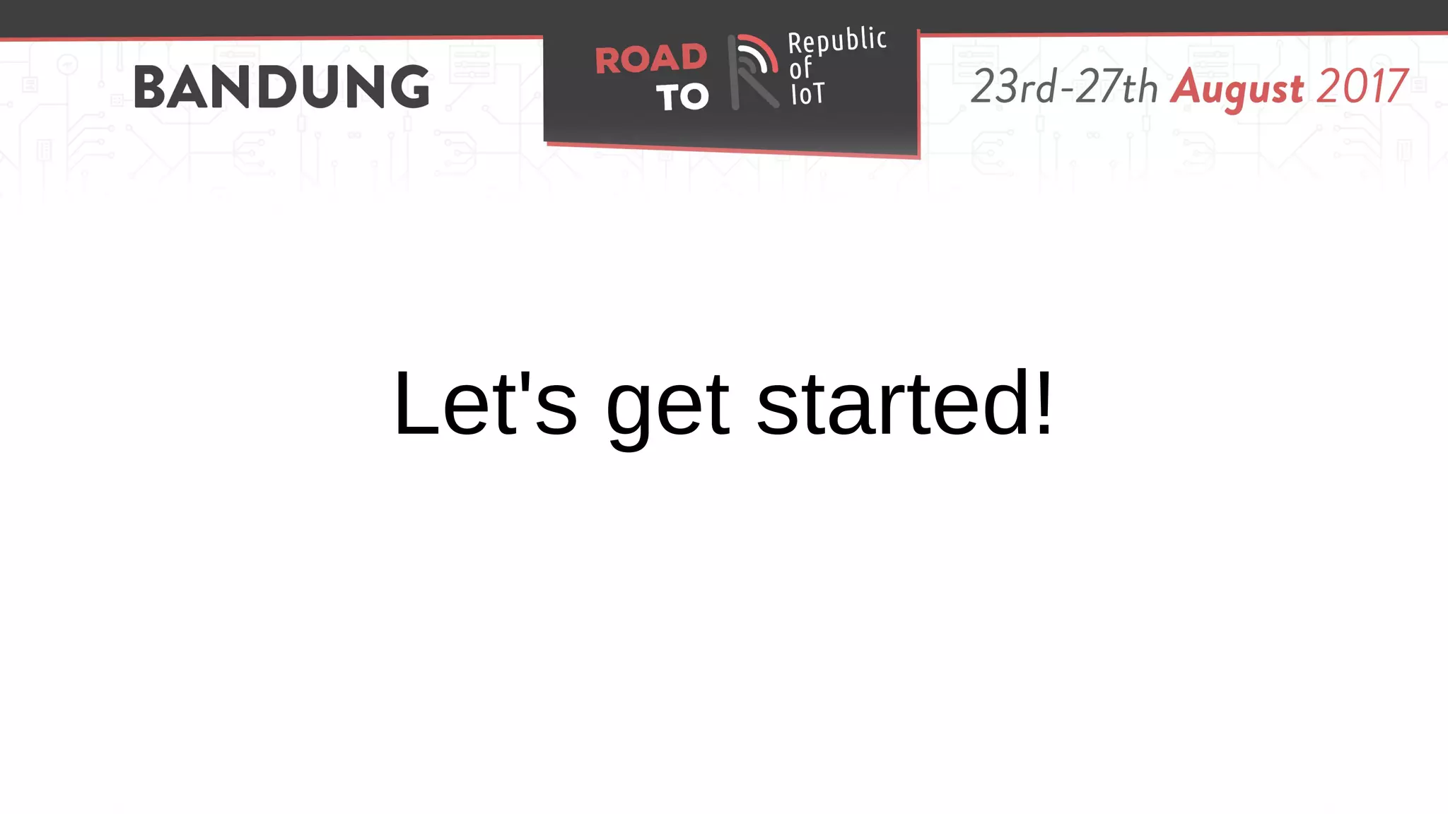 Let's get started!
 