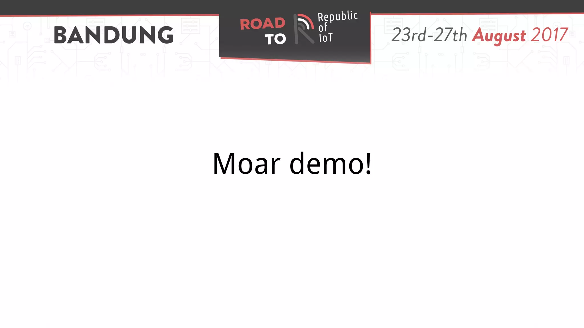 Moar demo!
 