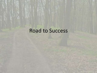 Road to Success 
 
