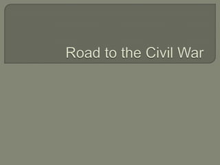 Road to the Civil War 
