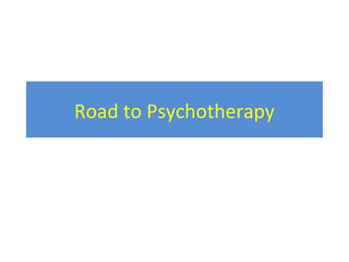 Road to Psychotherapy
 