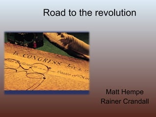 Road to the revolution Matt Hempe Rainer Crandall 