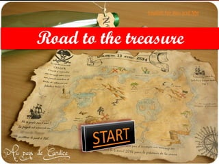Road to the treasure
English for You and Me
 