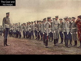 The Czar and
his troops
 