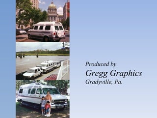 Produced by Gregg Graphics Gradyville, Pa. 