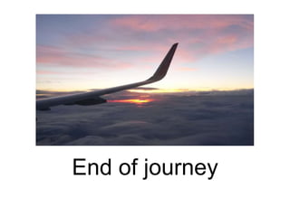 End of journey
 