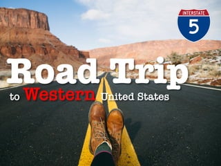 Road Tripto Western United States
 